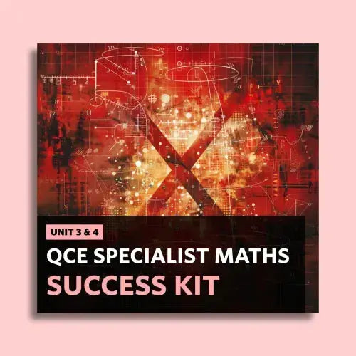 QCE Specialist Mathematics Unit 3 & 4 My Store